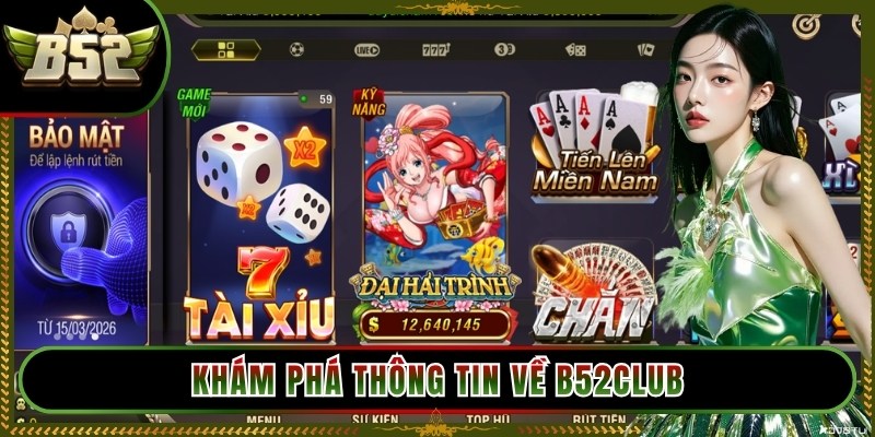 Khám phá thông tin về B52Club