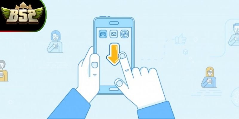Quy trình tải app B52Club cực dễ dàng